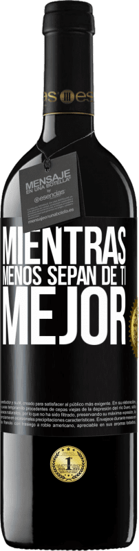 «Mientras menos sepan de ti, mejor» Edición RED MBE Reserva