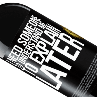 Unique & Personal Expressions. «I need someone to understand me ... To explain later» RED Edition MBE Reserve