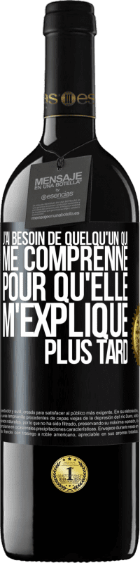 39,95 € Envoi gratuit | Vin rouge Édition RED MBE Réserve J'ai besoin de quelqu'un qui me comprenne. Pour qu'elle m'explique plus tard Étiquette Noire. Étiquette personnalisable Réserve 12 Mois Récolte 2016 Tempranillo