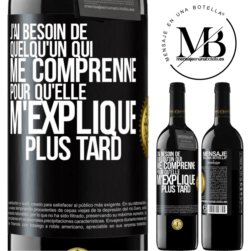 39,95 € Envoi gratuit | Vin rouge Édition RED MBE Réserve J'ai besoin de quelqu'un qui me comprenne. Pour qu'elle m'explique plus tard Étiquette Noire. Étiquette personnalisable Réserve 12 Mois Récolte 2015 Tempranillo