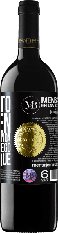 «Necesito alguien que me entienda... Para que luego me explique» Edición RED MBE Reserva