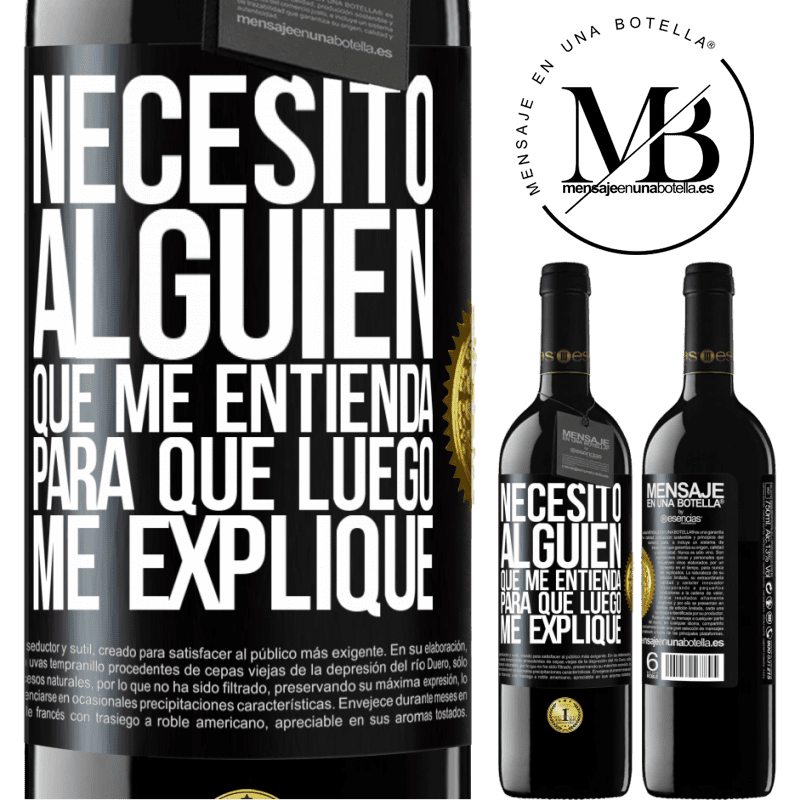 39,95 € Envío gratis | Vino Tinto Edición RED MBE Reserva Necesito alguien que me entienda... Para que luego me explique Etiqueta Negra. Etiqueta personalizable Reserva 12 Meses Cosecha 2016 Tempranillo