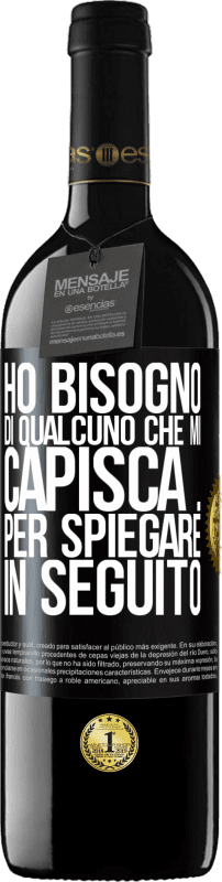 39,95 € Spedizione Gratuita | Vino rosso Edizione RED MBE Riserva Ho bisogno di qualcuno che mi capisca ... Per spiegare in seguito Etichetta Nera. Etichetta personalizzabile Riserva 12 Mesi Raccogliere 2016 Tempranillo
