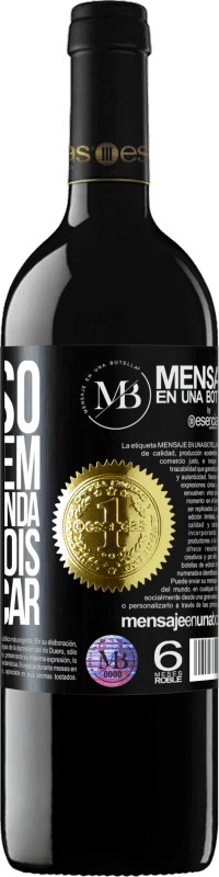 «Preciso de alguém que me entenda... Para depois me explicar» Edição RED MBE Reserva