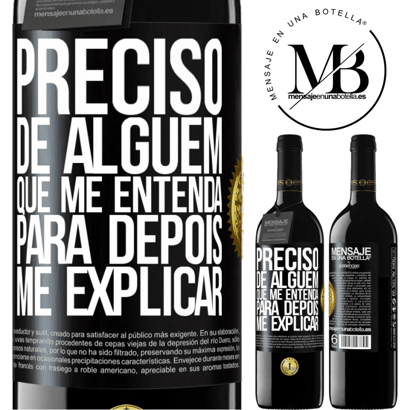 39,95 € Envio grátis | Vinho tinto Edição RED MBE Reserva Preciso de alguém que me entenda... Para depois me explicar Etiqueta Preta. Etiqueta personalizável Reserva 12 Meses Colheita 2015 Tempranillo