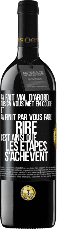 39,95 € | Vin rouge Édition RED MBE Réserve Ça fait mal d'abord puis ça vous met en colère et ça finit par vous faire rire. C'est ainsi que les étapes s'achèvent Étiquette Noire. Étiquette personnalisable Réserve 12 Mois Récolte 2016 Tempranillo