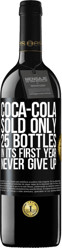 39,95 € | Red Wine RED Edition MBE Reserve Coca-Cola sold only 25 bottles in its first year. Never give up Black Label. Customizable label Reserve 12 Months Harvest 2015 Tempranillo