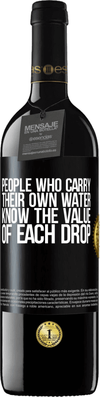 «People who carry their own water, know the value of each drop» RED Edition MBE Reserve