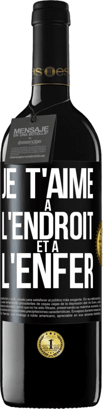 39,95 € | Vin rouge Édition RED MBE Réserve Je t'aime à l'endroit et à l'enfer Étiquette Noire. Étiquette personnalisable Réserve 12 Mois Récolte 2015 Tempranillo