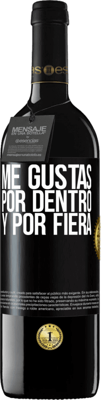 39,95 € | Vino Tinto Edición RED MBE Reserva Me gustas por dentro y por fiera Etiqueta Negra. Etiqueta personalizable Reserva 12 Meses Cosecha 2015 Tempranillo