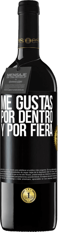 39,95 € Envío gratis | Vino Tinto Edición RED MBE Reserva Me gustas por dentro y por fiera Etiqueta Negra. Etiqueta personalizable Reserva 12 Meses Cosecha 2016 Tempranillo