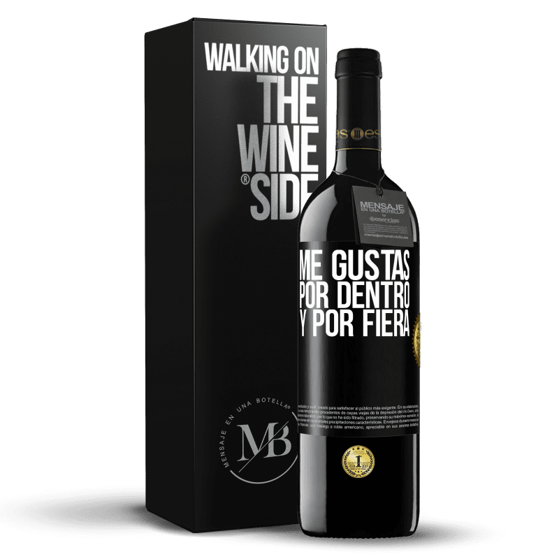 39,95 € Envío gratis | Vino Tinto Edición RED MBE Reserva Me gustas por dentro y por fiera Etiqueta Negra. Etiqueta personalizable Reserva 12 Meses Cosecha 2015 Tempranillo