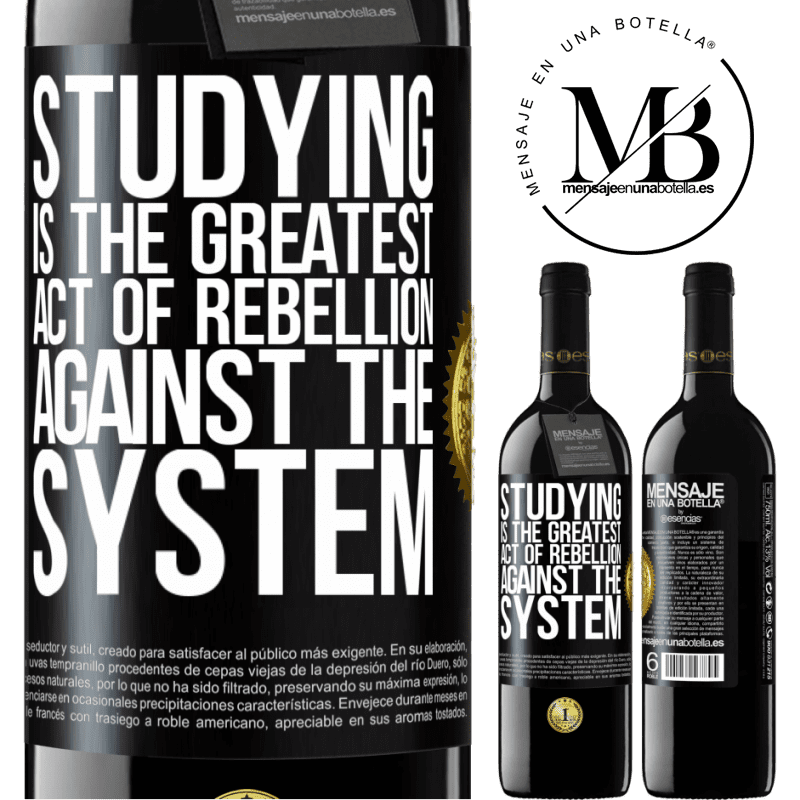 24,95 € Free Shipping | Red Wine RED Edition Crianza 6 Months Studying is the greatest act of rebellion against the system Black Label. Customizable label Aging in oak barrels 6 Months Harvest 2019 Tempranillo