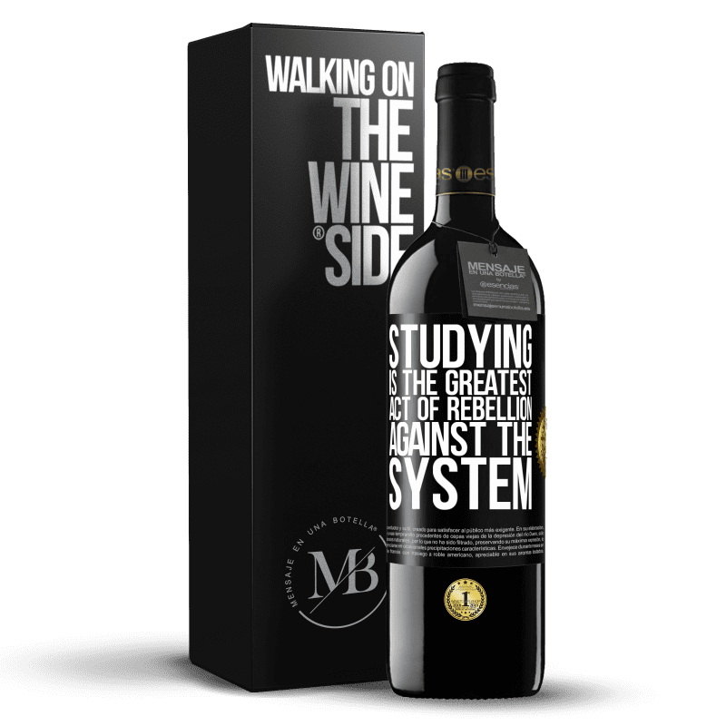 39,95 € Free Shipping | Red Wine RED Edition MBE Reserve Studying is the greatest act of rebellion against the system Black Label. Customizable label Reserve 12 Months Harvest 2015 Tempranillo