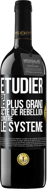 39,95 € | Vin rouge Édition RED MBE Réserve Étudier est le plus grand acte de rébellion contre le système Étiquette Noire. Étiquette personnalisable Réserve 12 Mois Récolte 2015 Tempranillo