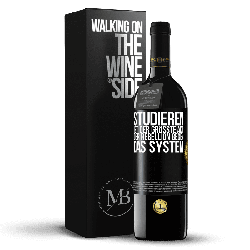 39,95 € Kostenloser Versand | Rotwein RED Ausgabe MBE Reserve Studieren ist der größte Akt der Rebellion gegen das System Schwarzes Etikett. Anpassbares Etikett Reserve 12 Monate Ernte 2015 Tempranillo