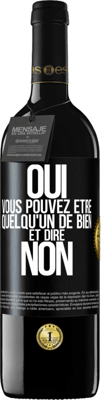 39,95 € | Vin rouge Édition RED MBE Réserve OUI, vous pouvez être quelqu'un de bien et dire NON Étiquette Noire. Étiquette personnalisable Réserve 12 Mois Récolte 2015 Tempranillo