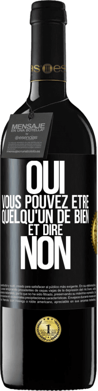 39,95 € | Vin rouge Édition RED MBE Réserve OUI, vous pouvez être quelqu'un de bien et dire NON Étiquette Noire. Étiquette personnalisable Réserve 12 Mois Récolte 2016 Tempranillo