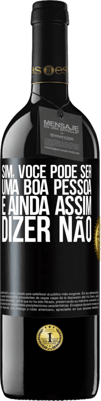 39,95 € | Vinho tinto Edição RED MBE Reserva SIM, você pode ser uma boa pessoa e ainda assim dizer NÃO Etiqueta Preta. Etiqueta personalizável Reserva 12 Meses Colheita 2015 Tempranillo