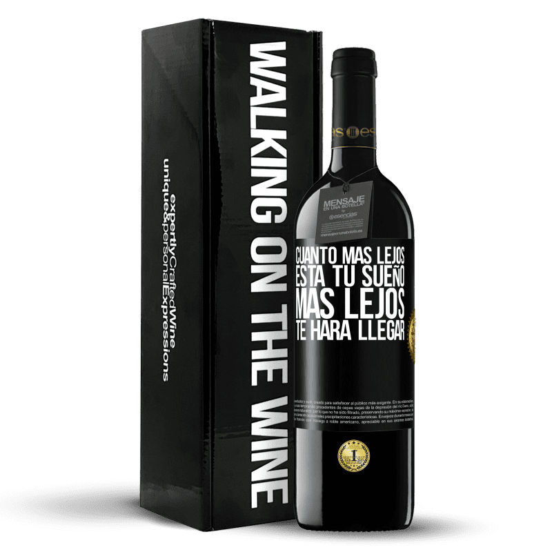 39,95 € Envío gratis | Vino Tinto Edición RED MBE Reserva Cuanto más lejos está tu sueño, más lejos te hará llegar Etiqueta Negra. Etiqueta personalizable Reserva 12 Meses Cosecha 2016 Tempranillo