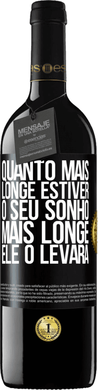 39,95 € Envio grátis | Vinho tinto Edição RED MBE Reserva Quanto mais longe estiver o seu sonho, mais longe ele o levará Etiqueta Preta. Etiqueta personalizável Reserva 12 Meses Colheita 2016 Tempranillo