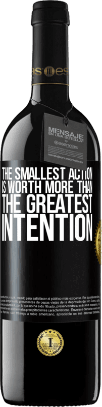 39,95 € | Red Wine RED Edition MBE Reserve The smallest action is worth more than the greatest intention Black Label. Customizable label Reserve 12 Months Harvest 2014 Tempranillo