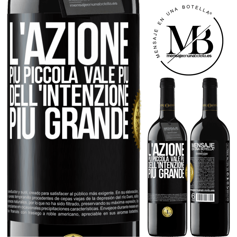 39,95 € Spedizione Gratuita | Vino rosso Edizione RED MBE Riserva L'azione più piccola vale più dell'intenzione più grande Etichetta Nera. Etichetta personalizzabile Riserva 12 Mesi Raccogliere 2016 Tempranillo