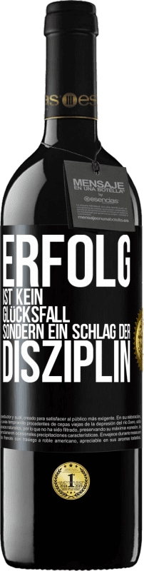 39,95 € | Rotwein RED Ausgabe MBE Reserve Erfolg ist kein Glücksfall, sondern ein Schlag der Disziplin Schwarzes Etikett. Anpassbares Etikett Reserve 12 Monate Ernte 2016 Tempranillo