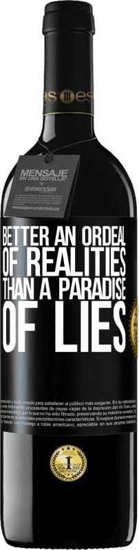 39,95 € | Красное вино Издание RED MBE Бронировать Лучше испытание реальностью, чем рай лжи Черная метка. Настраиваемая этикетка Бронировать 12 Месяцы Урожай 2016 Tempranillo