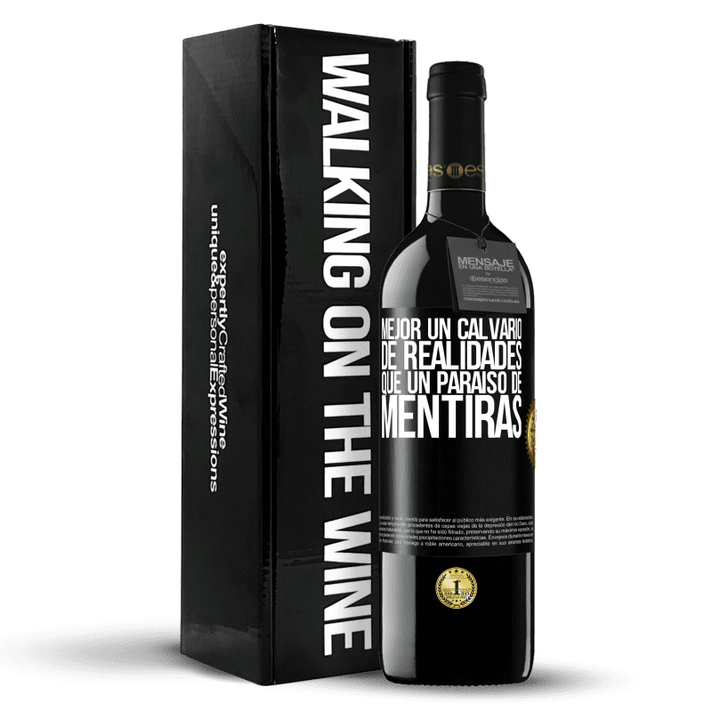 39,95 € Envío gratis | Vino Tinto Edición RED MBE Reserva Mejor un calvario de realidades que un paraíso de mentiras Etiqueta Negra. Etiqueta personalizable Reserva 12 Meses Cosecha 2015 Tempranillo