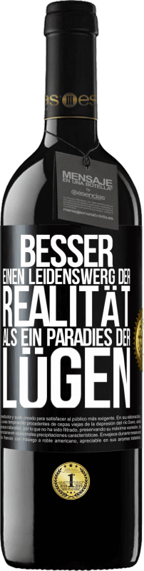 39,95 € | Rotwein RED Ausgabe MBE Reserve Besser einen Leidenswerg der Realität als ein Paradies der Lügen Schwarzes Etikett. Anpassbares Etikett Reserve 12 Monate Ernte 2016 Tempranillo