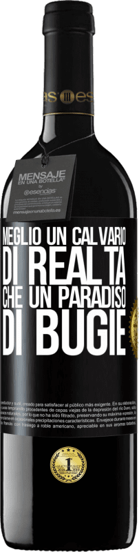 39,95 € | Vino rosso Edizione RED MBE Riserva Meglio un calvario di realtà che un paradiso di bugie Etichetta Nera. Etichetta personalizzabile Riserva 12 Mesi Raccogliere 2016 Tempranillo