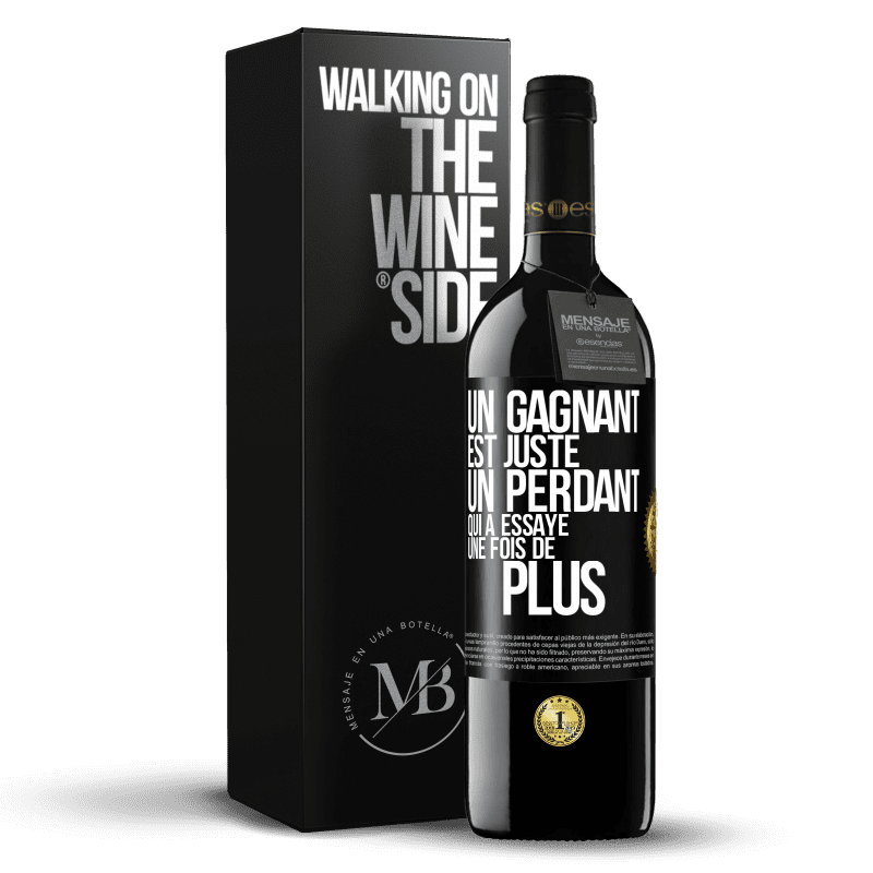 39,95 € Envoi gratuit | Vin rouge Édition RED MBE Réserve Un gagnant est juste un perdant qui a essayé une fois de plus Étiquette Noire. Étiquette personnalisable Réserve 12 Mois Récolte 2015 Tempranillo