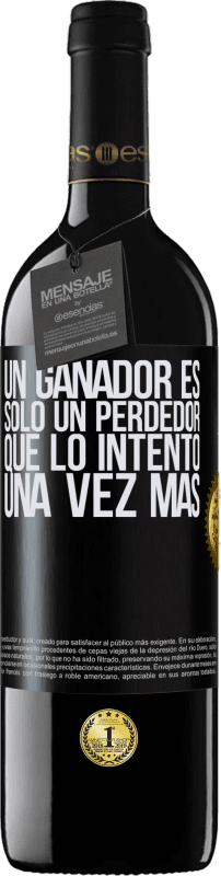 39,95 € | Vino Tinto Edición RED MBE Reserva Un ganador es solo un perdedor que lo intentó una vez más Etiqueta Negra. Etiqueta personalizable Reserva 12 Meses Cosecha 2016 Tempranillo
