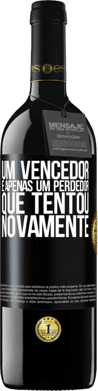 Envio grátis | Vinho tinto Edição RED MBE Reserva Um vencedor é apenas um perdedor que tentou novamente Etiqueta Preta. Etiqueta personalizável Reserva 12 Meses Colheita 2014 Tempranillo