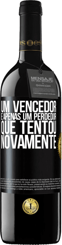 39,95 € | Vinho tinto Edição RED MBE Reserva Um vencedor é apenas um perdedor que tentou novamente Etiqueta Preta. Etiqueta personalizável Reserva 12 Meses Colheita 2016 Tempranillo