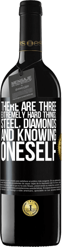 39,95 € Free Shipping | Red Wine RED Edition MBE Reserve There are three extremely hard things: steel, diamonds, and knowing oneself Black Label. Customizable label Reserve 12 Months Harvest 2016 Tempranillo