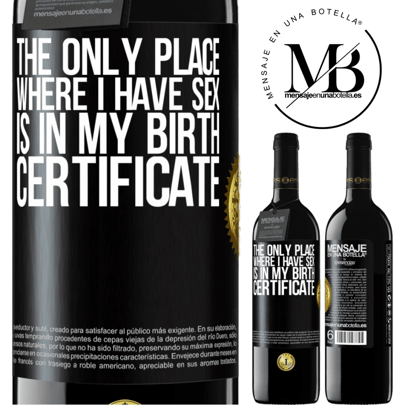 24,95 € Free Shipping | Red Wine RED Edition Crianza 6 Months The only place where I have sex is in my birth certificate Black Label. Customizable label Aging in oak barrels 6 Months Harvest 2019 Tempranillo