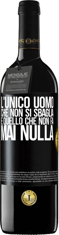 39,95 € | Vino rosso Edizione RED MBE Riserva L'unico uomo che non si sbaglia è quello che non fa mai nulla Etichetta Nera. Etichetta personalizzabile Riserva 12 Mesi Raccogliere 2015 Tempranillo