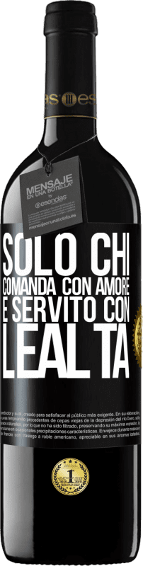 39,95 € Spedizione Gratuita | Vino rosso Edizione RED MBE Riserva Solo chi comanda con amore è servito con lealtà Etichetta Nera. Etichetta personalizzabile Riserva 12 Mesi Raccogliere 2016 Tempranillo
