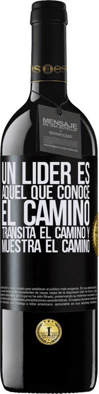 39,95 € | Vino Tinto Edición RED MBE Reserva Un líder es aquel que conoce el camino, transita el camino y muestra el camino Etiqueta Negra. Etiqueta personalizable Reserva 12 Meses Cosecha 2014 Tempranillo