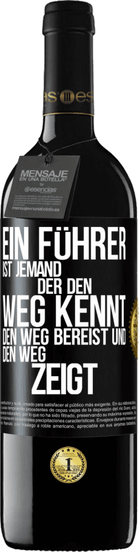 39,95 € | Rotwein RED Ausgabe MBE Reserve Ein Führer ist jemand, der den Weg kennt, den Weg bereist und den Weg zeigt Schwarzes Etikett. Anpassbares Etikett Reserve 12 Monate Ernte 2015 Tempranillo