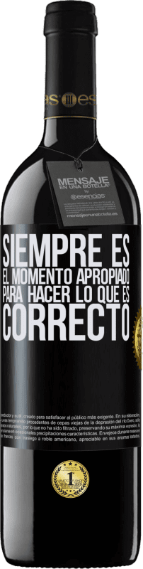 «Siempre es el momento apropiado para hacer lo que es correcto» Edición RED MBE Reserva