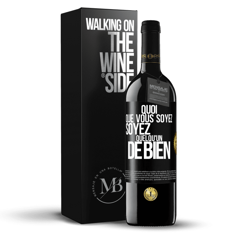 39,95 € Envoi gratuit | Vin rouge Édition RED MBE Réserve Quoi que vous soyez, soyez quelqu'un de bien Étiquette Noire. Étiquette personnalisable Réserve 12 Mois Récolte 2015 Tempranillo