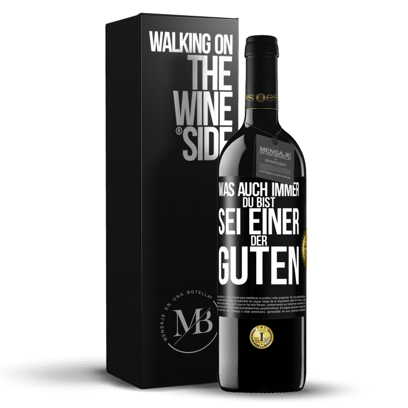 39,95 € Kostenloser Versand | Rotwein RED Ausgabe MBE Reserve Was auch immer du bist, sei einer der Guten Schwarzes Etikett. Anpassbares Etikett Reserve 12 Monate Ernte 2016 Tempranillo