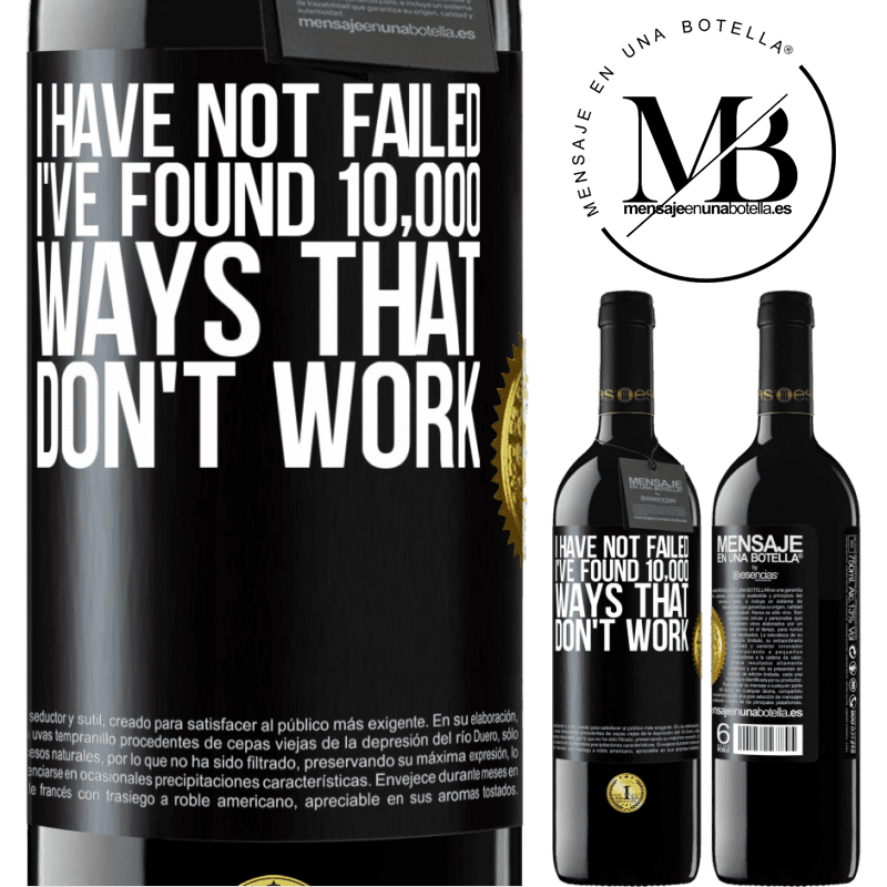 39,95 € Free Shipping | Red Wine RED Edition MBE Reserve I have not failed. I've found 10,000 ways that don't work Black Label. Customizable label Reserve 12 Months Harvest 2015 Tempranillo