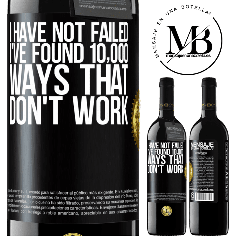 39,95 € Free Shipping | Red Wine RED Edition MBE Reserve I have not failed. I've found 10,000 ways that don't work Black Label. Customizable label Reserve 12 Months Harvest 2016 Tempranillo