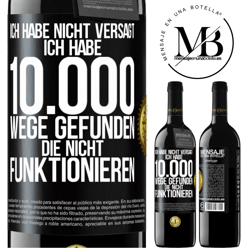 39,95 € Kostenloser Versand | Rotwein RED Ausgabe MBE Reserve Ich habe nicht versagt. Ich habe 10.000 Wege gefunden, die nicht funktionieren Schwarzes Etikett. Anpassbares Etikett Reserve 12 Monate Ernte 2015 Tempranillo