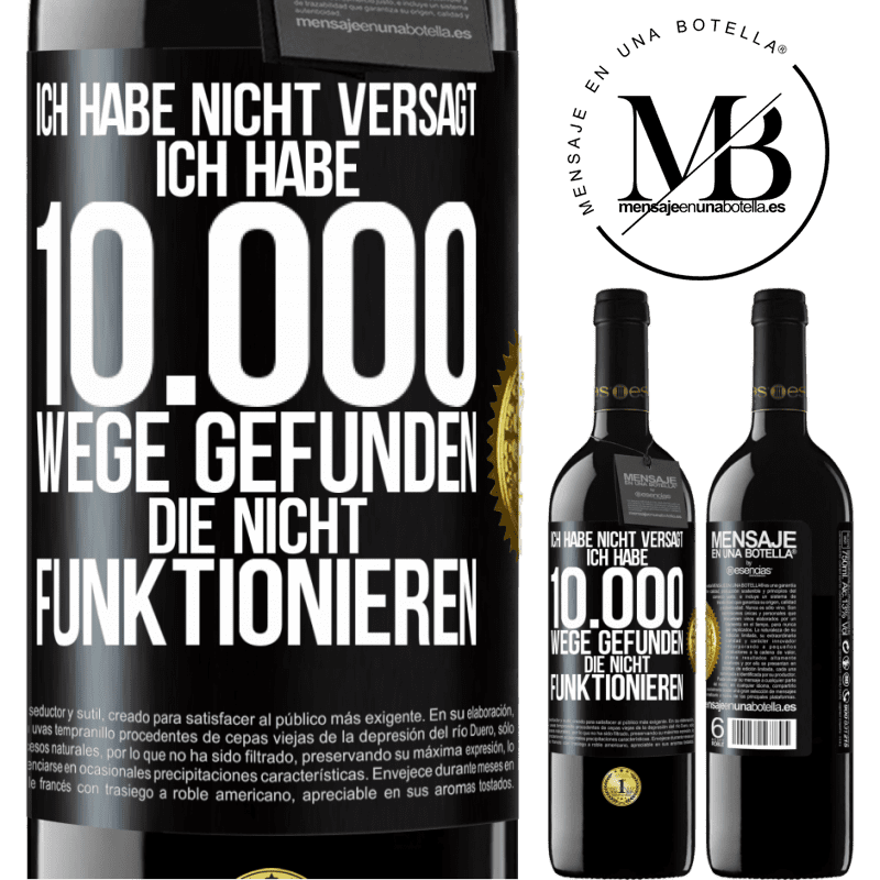 39,95 € Kostenloser Versand | Rotwein RED Ausgabe MBE Reserve Ich habe nicht versagt. Ich habe 10.000 Wege gefunden, die nicht funktionieren Schwarzes Etikett. Anpassbares Etikett Reserve 12 Monate Ernte 2016 Tempranillo