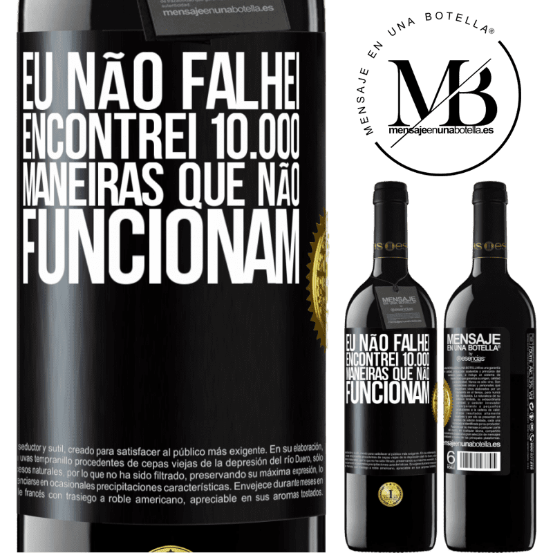 39,95 € Envio grátis | Vinho tinto Edição RED MBE Reserva Eu não falhei. Encontrei 10.000 maneiras que não funcionam Etiqueta Preta. Etiqueta personalizável Reserva 12 Meses Colheita 2015 Tempranillo